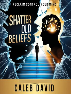 cover image of Shatter Old Beliefs